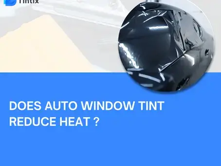 does tinting windows reduce heat does tinting car windows reduce heat clear window tint to reduce heat does window tinting reduce heat in car can window tinting reduce heat heat reducing car window tint how much does window tint reduce heat