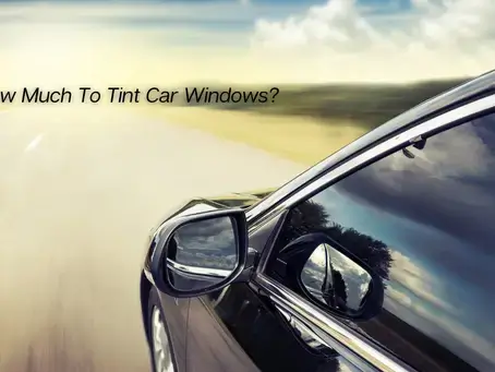 How Much To Tint Car Windows how much to tint my car windows how much is to tint car windows how much to tint car window how much to tint windows on car how much does it cost to tint car window how much is it to tint car windows
