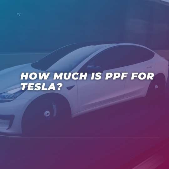 How much is ppf for Tesla? how much is ppf for tesla model 3