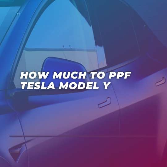 How much to ppf tesla model y