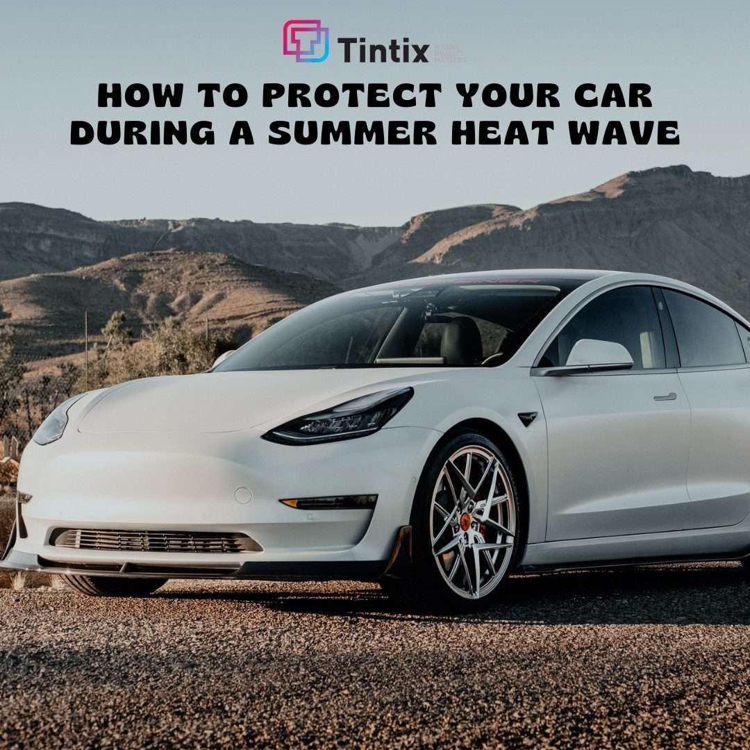 How To Protect Your Car During A Summer Heat Wave