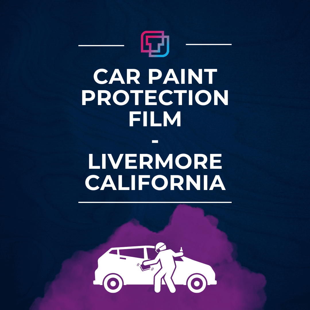 Car Paint Protection Film - Livermore CALifornia